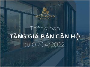 Read more about the article Thông báo tăng giá căn hộ The Diamond Residence 25 lê văn lương từ ngày 01/04/2022.